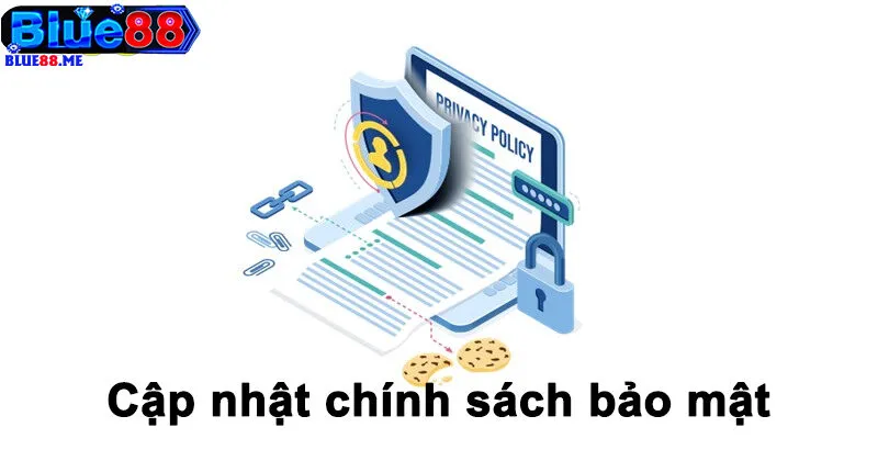 Cập nhật chính sách bảo mật