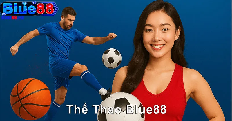 Thể Thao Blue88 – Cập Nhật Kèo Chuẩn, Trực Tuyến Liên Tục